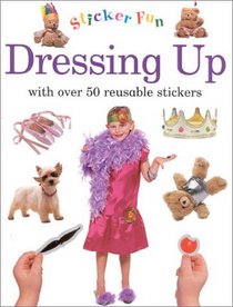 Dressing Up: With Over 50 Reusable Stickers (Sticker Fun)