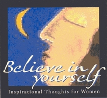 Believe in Yourself: Inspirational Thoughts for Women with Other