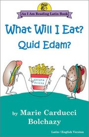What Will I Eat?: Quid Edam? (An I Am Reading Latin Book)