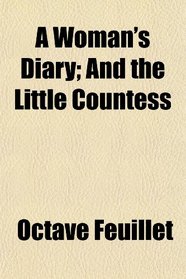 A Woman's Diary; And the Little Countess