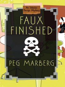 Faux Finished (Wheeler Large Print Cozy Mystery)