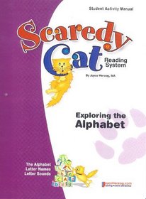 Exploring the Alphabet ~ Scaredy Cat Reading System Student Activity Manual (Scaredy Cat Reading System, Exploring the Alphabet)