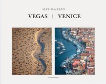 Alex MacLean: Las Vegas/Venice: Endangered Myths