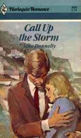 Call Up the Storm (Harlequin Romance, No 2552)