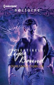 Sentinels: Tiger Bound (Sentinels, Bk 4) (Harlequin Nocturne, No 142)