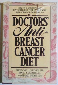 The Doctors' Anti-Breast Cancer Diet: How the Right Foods Can Reduce Your Risk of Breast Cancer