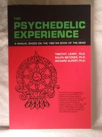 The Psychedelic Experience: A Manual Based on the Tibetan Book of the Dead