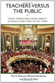 Teachers versus the Public: What Americans Think about Schools and How to Fix Them