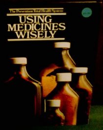 Using Medicines Wisely (Prevention Total Health System)