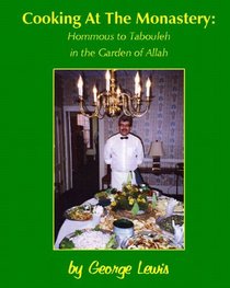 Cooking At The Monastery: Hommous To Tabouleh In The Garden Of Allah