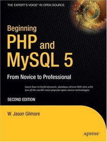 Beginning PHP and MySQL 5: From Novice to Professional, Second Edition