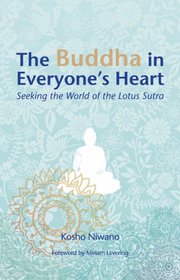 The Buddha in Everyone's Heart: Seeking the World of the Lotus Sutra