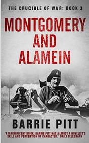 Montgomery and Alamein: The Crucible of War Book 3