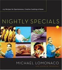 Nightly Specials : 125 Recipes for Spontaneous, Creative Cooking at Home