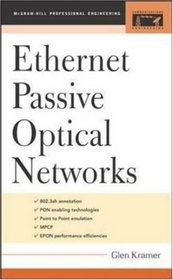 Ethernet Passive Optical Networks (McGraw-Hill Communications Engineering)