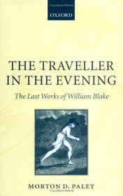 The Traveller in the Evening: The Last Works of William Blake