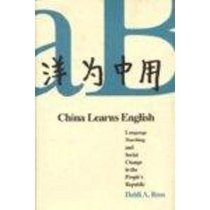 China Learns English : Language Teaching and Social Change in the People's Republic