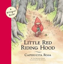 Little Red Riding Hood: Caperucita Roja (Bilingual: Spanish/English)