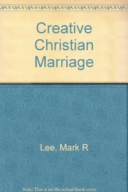 Creative Christian Marriage