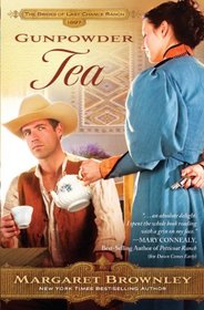 Gunpowder Tea (Brides of Last Chance Ranch, Bk 3) (Large Print)