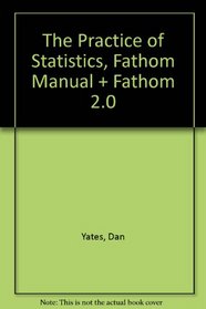 The Practice of Statistics, Fathom Guide & Fathom 2.0