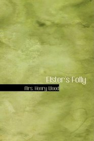 Elster's Folly: A Novel