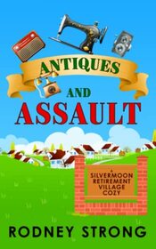 Antiques and Assault (Silvermoon Retirement Village Cozy Mystery)