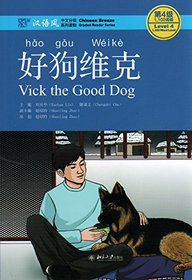 Chinese Breeze Graded Reader Series Level 4 (1100-WORD Level): Vick The Good Dog (W/MP3) (Chinese Edition)