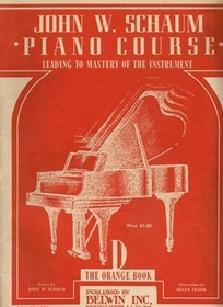 John W. Schaum Piano Course: Leading to the Mastery of the Instrument: Orange Book D, Grade 2 1/2