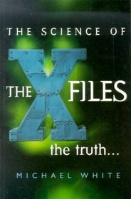 The Science of The X-Files : The Truth