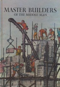 Master Builders of the Middle Ages (Caravel Books)