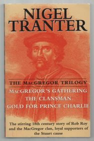 The MacGregor Trilogy: MacGregor's Gathering / The Clansman / Gold for Prince Charlie