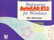 Beginning AutoCAD r13 for Windows