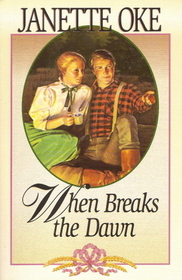 When Breaks the Dawn (Canadian West, Bk 3)