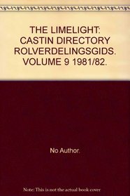 THE LIMELIGHT: CASTIN DIRECTORY ROLVERDELINGSGIDS. VOLUME 9 1981/82.