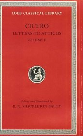 Cicero: Vol. XXIII, Letters to Atticus 90-165A (Loeb Classical Library No. 8)