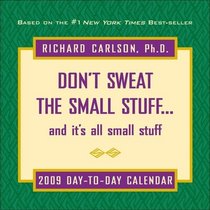 Don't Sweat the Small Stuff... and it's all small stuff: 2009 Day-to-Day Calendar (Don't Sweat the Small Stuff (Andrews McMeel))
