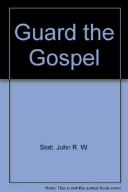 Guard the Gospel