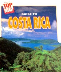 Guide to Costa Rica (Highlights Top Secret Adventures)