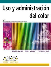 Uso Y Administracion Del Color/use And Administration of Color (Diseno Y Creatividad) (Spanish Edition)