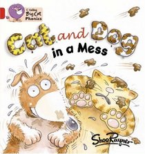 Cat and Dog in a Mess: Red A/Band 2A (Collins Big Cat Phonics)