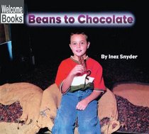 Beans To Chocolate (Turtleback School & Library Binding Edition)