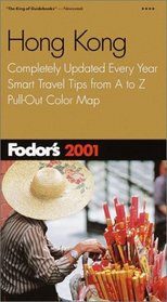 Fodor's Hong Kong 2001: Completely Updated Every Year, Smart Travel Tips from A to Z, Pull-Out Color Map (Fodor's Gold Guides)