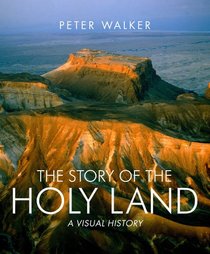 The Story of the Holy Land: A Visual History