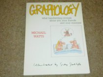 Graphology: What Your Handwriting Reveals About You, Your Friends and Your Enemies