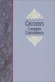 Cruden's Complete Concordance to the Old and New Testaments