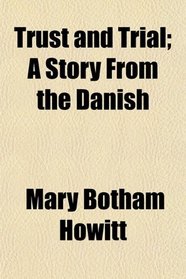 Trust and Trial; A Story From the Danish