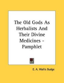 The Old Gods As Herbalists And Their Divine Medicines - Pamphlet