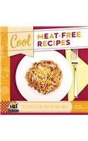 Cool Meat-Free Recipes: Delicious & Fun Foods Without Meat (Cool Recipes for Your Health)
