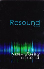 Resound: Seven Stories, One Sound